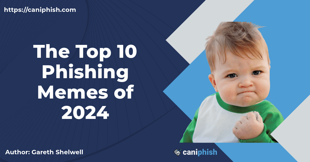 The Top 10 Phishing Memes Of 2024 CanIPhish The Top 10 Phishing Memes Of 2024 CanIPhish